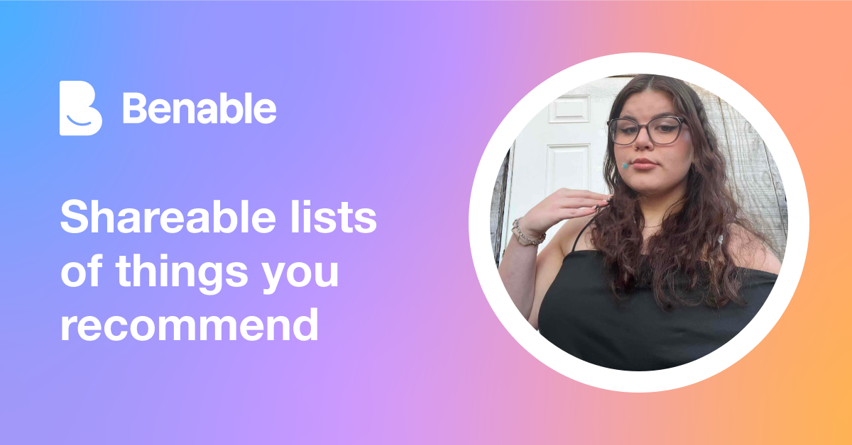 Everything @idc_ads (Addy Edwards) recommends - Benable