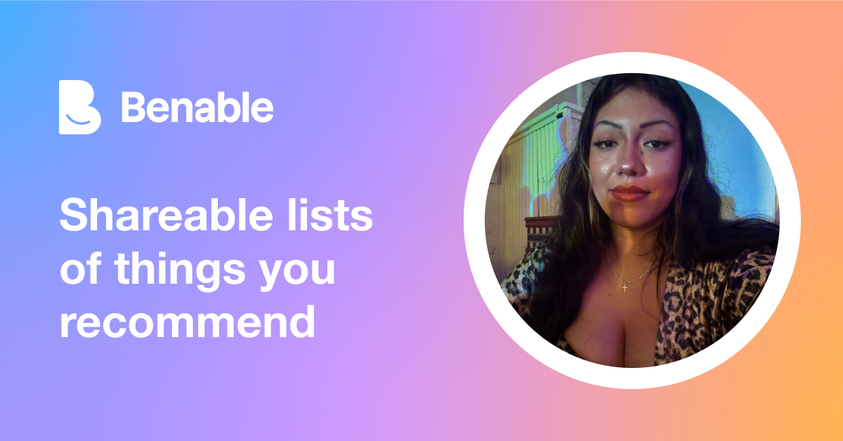 Everything @BigMomma94 (Anhel Hernandez Rojas) recommends - Benable