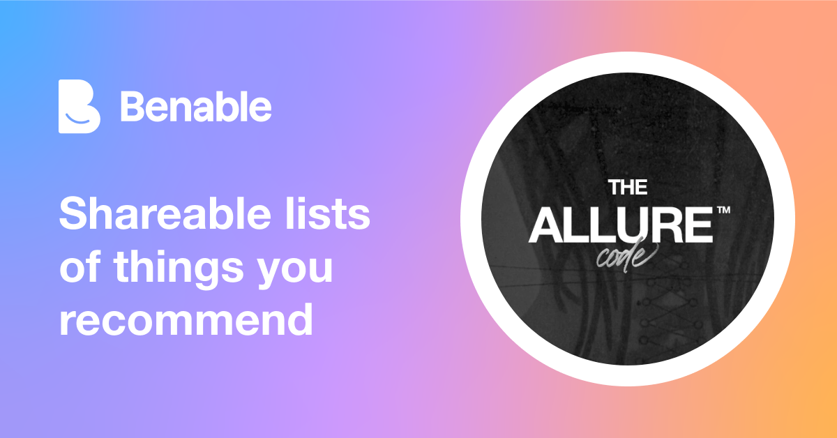 Everything @TheAllureCode (The Allure Code) recommends - Benable