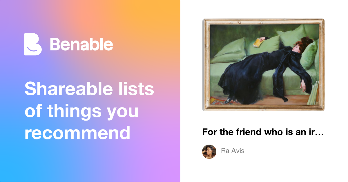 For the friend who is an irl painting of a woman sprawled over a couch