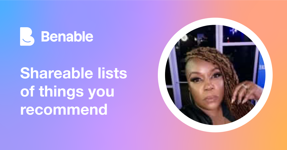 Everything @joyrivers (Joy Rivers) recommends - Benable