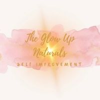 The Glow Up Naturals | Self Improvement profile picture
