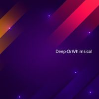 Deep-Or-Whimsical profile picture